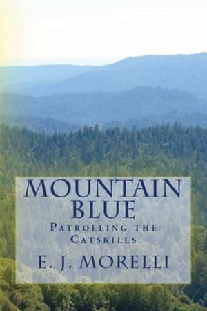 Mountain Blue de E. J. Morelli