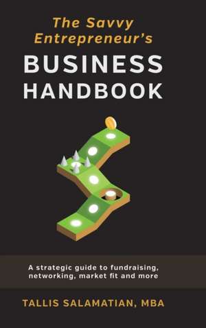 The Savvy Entrepreneur's Business Handbook de Tallis Salamatian