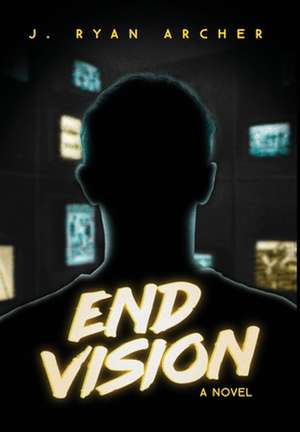 End Vision de J. Ryan Archer