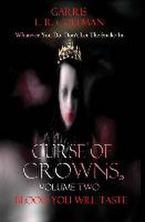 Curse Of Crowns Blood You Will Taste de Garris L. R. Coleman