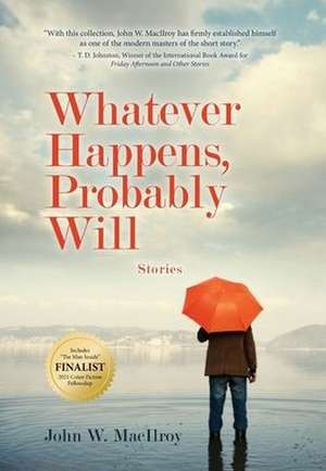 Whatever Happens, Probably Will de John W MacIlroy