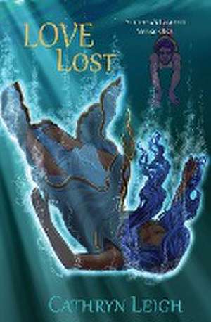 Love Lost de Cathryn Leigh