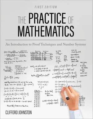 The Practice of Mathematics de Clifford Johnston