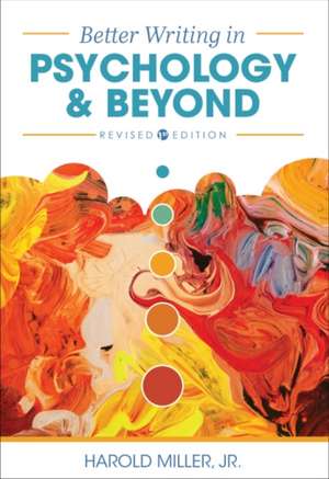 Better Writing in Psychology and Beyond de Jr. Harold Miller