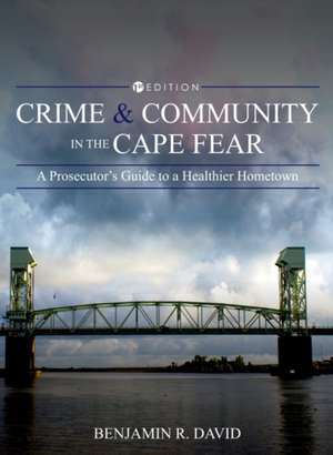 Crime and Community in the Cape Fear de Benjamin R David