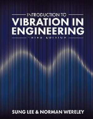 Introduction to Vibration in Engineering de Sung Lee