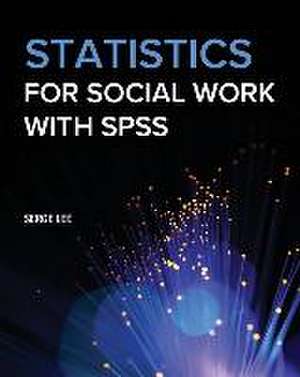 Statistics for Social Work with SPSS de Serge Lee