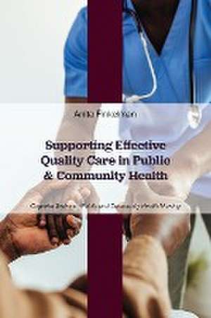 Supporting Effective Quality Care in Public and Community Health de Anita Finkelman