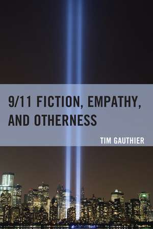 911 FICTION EMPATHY & OTHERNESS de Tim Gauthier