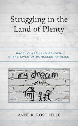 Struggling in the Land of Plenty de Anne R. Roschelle