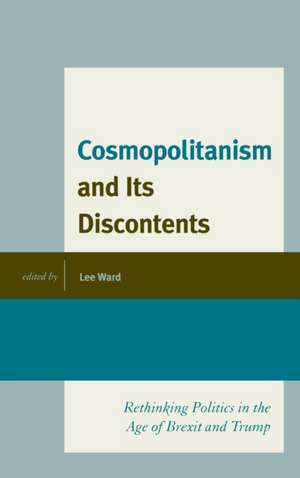 Cosmopolitanism and Its Discontents de Lee Ward