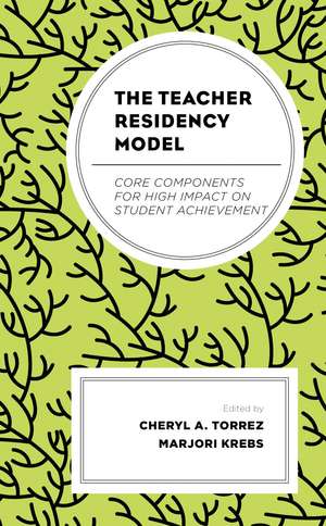 Teacher Residency Model de Cheryl A Torrez