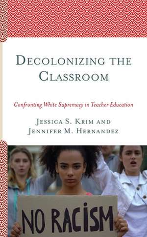 Decolonizing the Classroom de Jennifer M. Hernandez