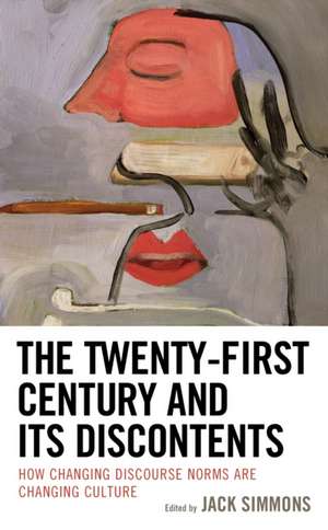 The Twenty-First Century and Its Discontents de Jack Simmons