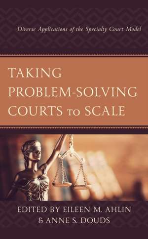 Taking Problem-Solving Courts to Scale