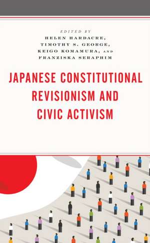 Japanese Constitutional Revisionism and Civic Activism de Helen Hardacre