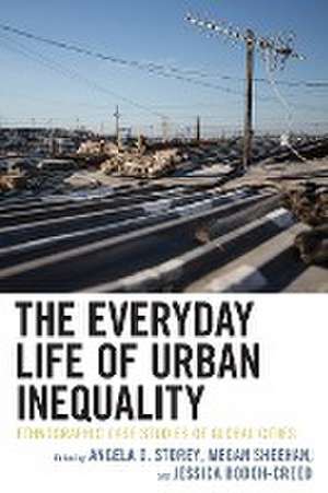 The Everyday Life of Urban Inequality de Jessica Bodoh-Creed