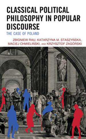 Classical Political Philosophy in Popular Discourse de Krzysztof Zago rski