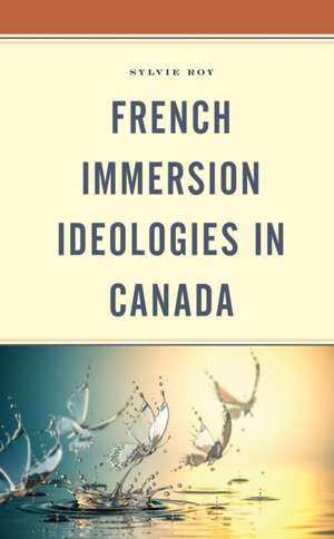 FRENCH IMMERSION IDEOLOGY IN CCB de Sylvie Roy