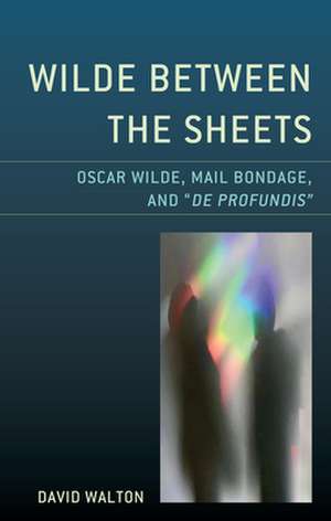 Wilde Between the Sheets de David Walton