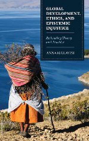 Global Development, Ethics, and Epistemic Injustice de Anna Malavisi