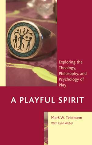 PLAYFUL SPIRIT EXPLORING THE de Mark W. Teismann