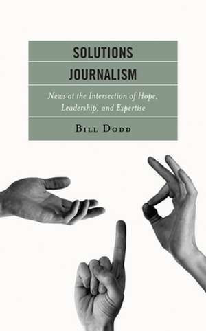 SOLUTIONS JOURNALISM NEWS INTERSECTIOH de Bill Dodd