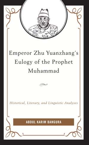 Emperor Zhu Yuanzhang's Eulogy of the Prophet Muhammad de Abdul Karim Bangura