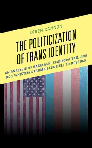 Politicalization of Trans Identity de Loren Cannon