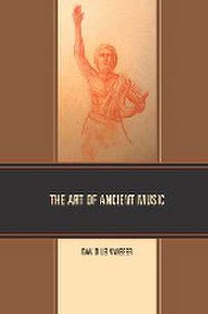 The Art of Ancient Music de David Walter Leinweber