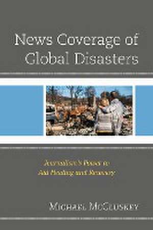 News Coverage of Global Disasters de Michael McCluskey