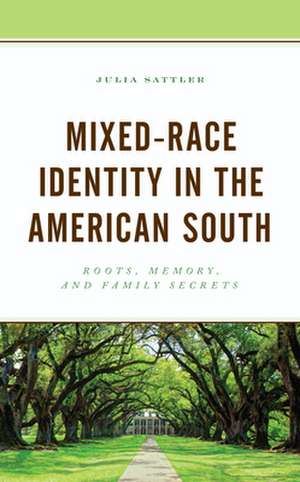 MIXED-RACE IDENTITY IN AMERICAN SOUTH de Julia Sattler