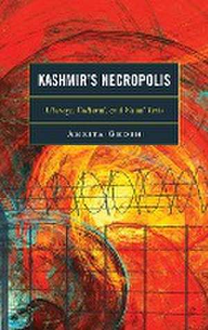 Ghosh, A: Kashmir's Necropolis de Amrita Ghosh