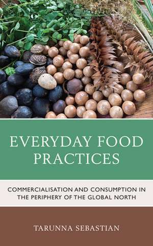 Everyday Food Practices de Tarunna Sebastian