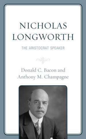 Nicholas Longworth de Anthony M. Champagne