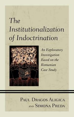 Institutionalization of Indoctrination de Paul Dragos Aligica