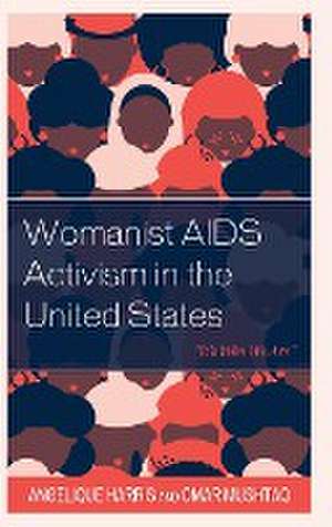 Womanist AIDS Activism in the United States de Omar Mushtaq