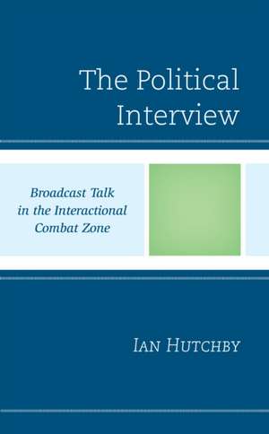 The Political Interview de Ian Hutchby