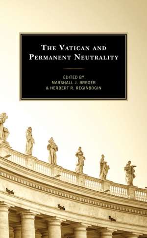 The Vatican and Permanent Neutrality de Marshall J. Breger