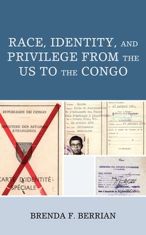 Race, Identity, and Privilege from the US to the Congo de Brenda F. Berrian