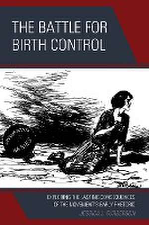 The Battle for Birth Control de Jessica L. Furgerson