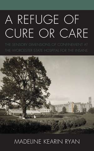 Refuge of Cure or Care de Madeline Kearin Ryan