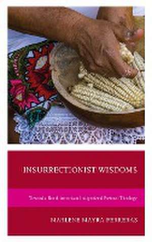 Ferreras, M: Insurrectionist Wisdoms de Marlene Mayra Ferreras