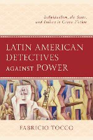 Latin American Detectives against Power de Fabricio Tocco