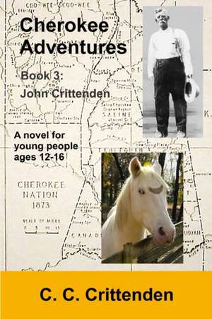 Cherokee Adventures-Book 3 de C. C. Crittenden