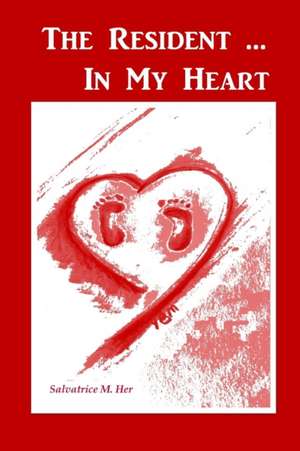 THE RESIDENT...IN MY HEART de Salvatrice M. Her