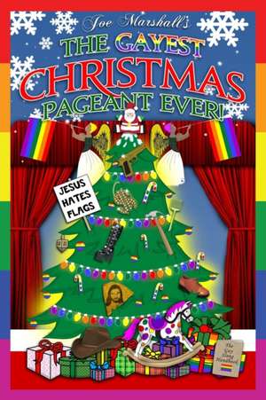 The Gayest Christmas Pageant Ever! de Joe Marshall