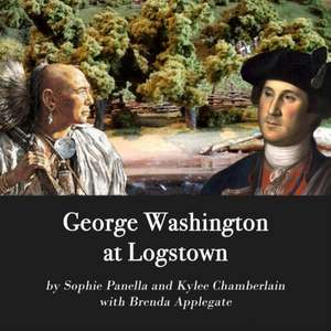 George Washington at Logstown de Sophie Panella