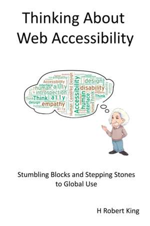 Thinking About Web Accessibility de H Robert King