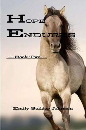 Hope Endures de Emily Stalder Johnson
